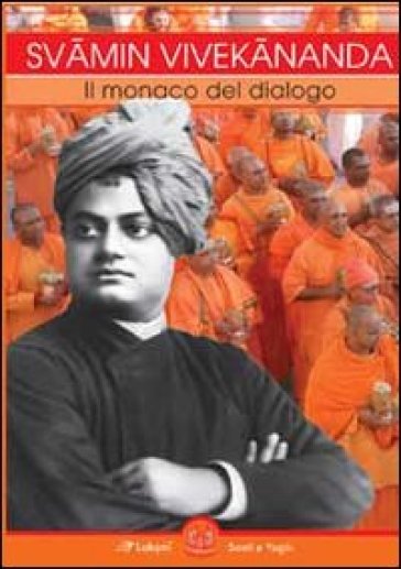 Svami Vivekananda. Il monaco del dialogo