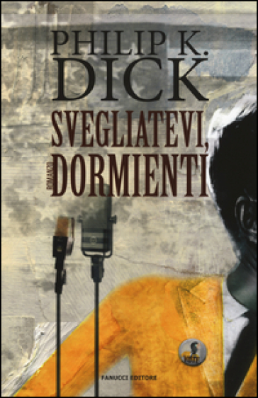 Svegliatevi, dormienti - Philip K. Dick