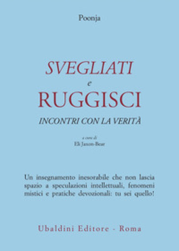 Svegliati e ruggisci. Incontri con la verità - Hariwansh L. Poonja