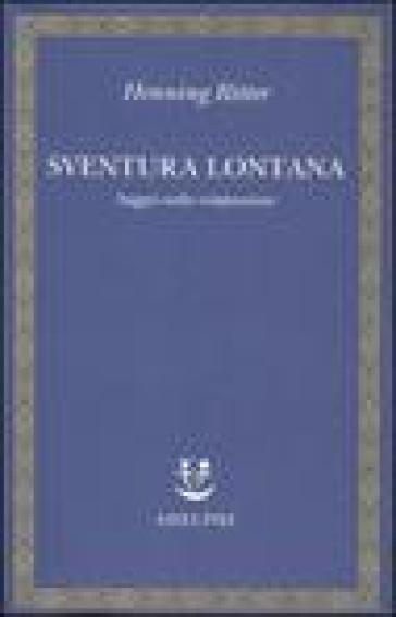 Sventura lontana. Saggio sulla compassione - Henning Ritter