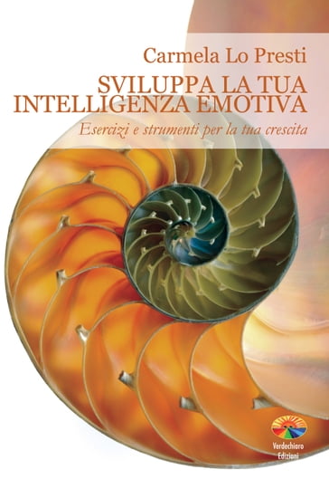 Sviluppa la tua intelligenza emotiva - Carmela Lo Presti