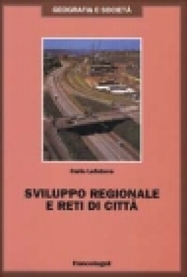 Sviluppo regionale e reti di città - Carlo Lefebvre