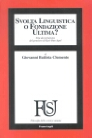 Svolta linguistica o fondazione ultima? Una decostruzione del pensiero di Karl-Otto Apel - Giovanni Battista Clemente