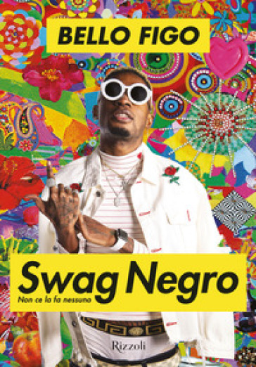 Swag negro. Non ce la fa nessuno - Bello Figo