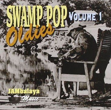 Swamp pop oldies 1 - AA.VV. Artisti Vari