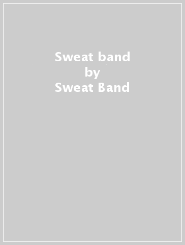 Sweat band - Sweat Band