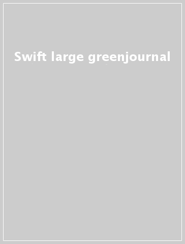 Swift large greenjournal