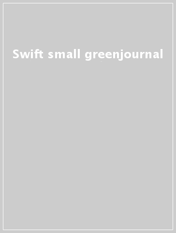 Swift small greenjournal