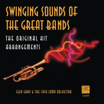 Swinging sounds of the.. - GLEN & HIS CASA LOM GRAY