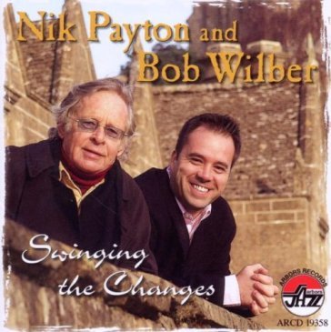 Swinging the changes - NIK & BOB WILDER PAYTON