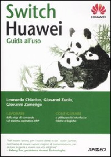 Switch Huawei. Guida all'uso - Giovanni Zamengo - Giovanni Zuolo - Leonardo Chiarion