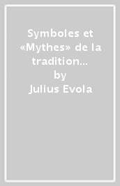 Symboles et «Mythes» de la tradition occidentale. Mélanges