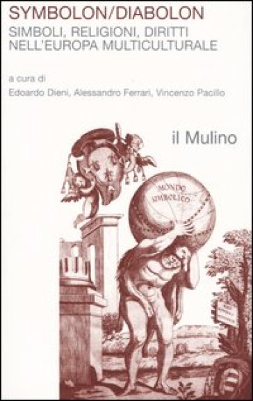 Symbolon/Diabolon. Simboli, religioni, diritti nell'Europa multiculturale