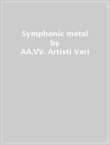 Symphonic metal - AA.VV. Artisti Vari