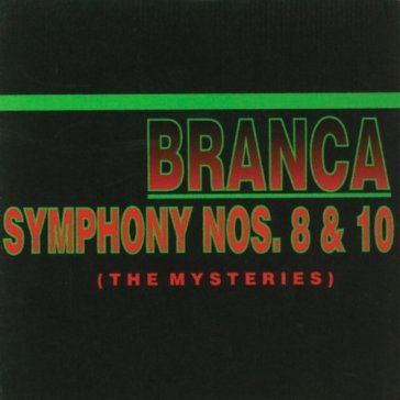 Symphony#8 & #10 the mysteries - Glenn Branca