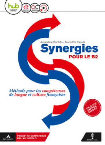 Synergies pour le B2. Per le Scuole superiori. Con CD Audio formato MP3. Con e-book. Con espansione online - Amandine Barthés - Maria Pia Canulli