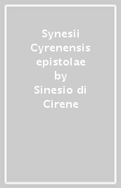 Synesii Cyrenensis epistolae