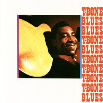 T-bone blues - T-Bone Walker