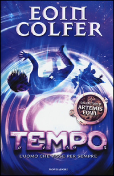 T.E.M.P.O. L'uomo che visse per sempre. 3. - Eoin Colfer