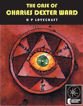 THE CASE OF CHARLES DEXTER WARD