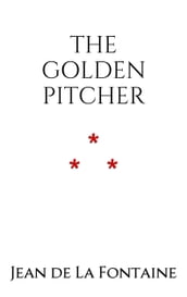 THE GOLDEN PITCHER