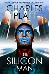 THE SILICON MAN: Prometheus Award Finalist Novel