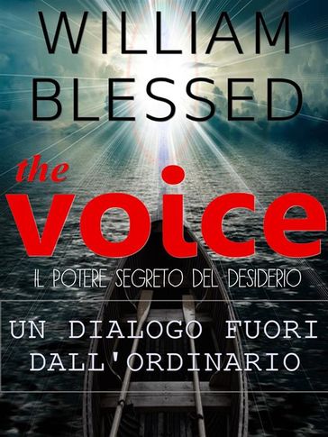 THE VOICE Il potere segreto del desiderio-Un dialogo fuori dall'ordinario - William Blessed