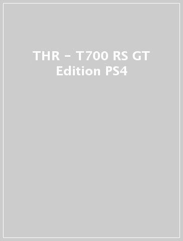 THR - T700 RS GT Edition PS4