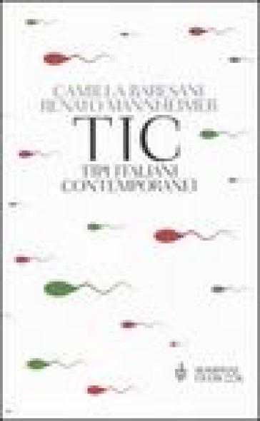 TIC Tipi Italiani Contemporanei - Camilla Baresani - Renato Mannheimer