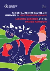 Tackling Antimicrobial Use and Resistance in Food-Producing Animals: Lessons Learned in the United Kingdom