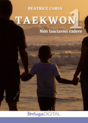 Taekwon 1. Non lasciarmi cadere