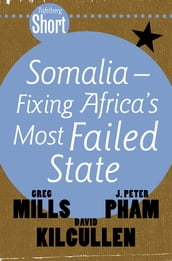 Tafelberg Short: Somalia - Fixing Africa s Most Failed State