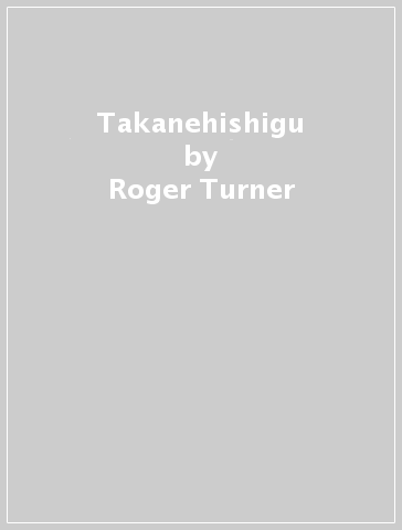 Takanehishigu - Roger Turner
