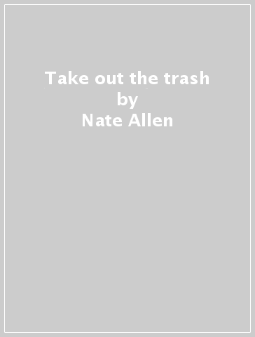 Take out the trash - Nate Allen