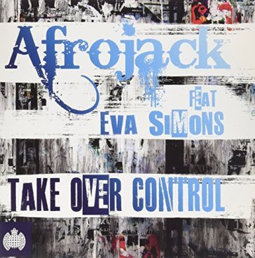 Take over control - AFROJACK FT. EVA SIMONS
