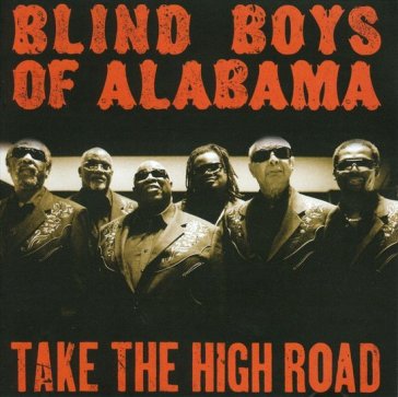 Take th high road - Blind Boys Of Alabam