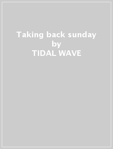 Taking back sunday - TIDAL WAVE