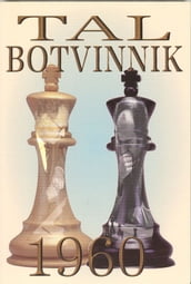 Tal-Botvinnik 1960: Match for the World Chess Championship