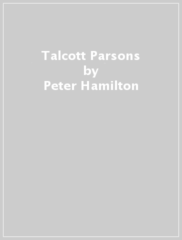 Talcott Parsons - Peter Hamilton
