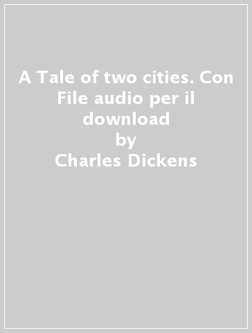 A Tale of two cities. Con File audio per il download - Charles Dickens - Janet Borsbey - Ruth Swan