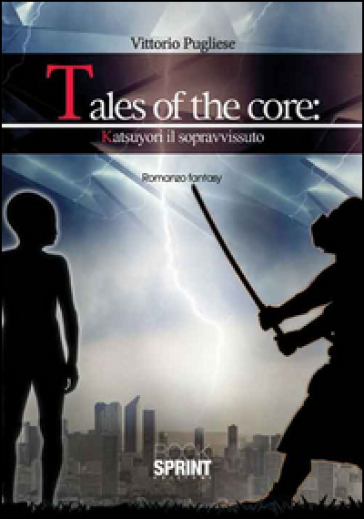 Tales of the core: Katsuyori il sopravvisssuto - Vittorio Pugliese