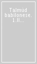 Talmùd babilonese. 1.Il trattato delle benedizioni