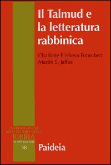 Il Talmud e la letteratura rabbinica - Charlotte Elisheva Fonrobert - Martin S. Jaffee