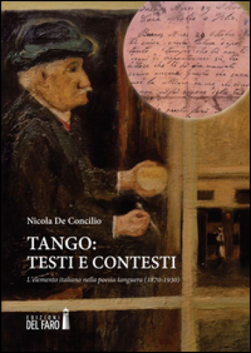 Tango. Testi e contesti. L'elemento italiano nella poesia tanguera (1870-1930) - Nicola De Concilio