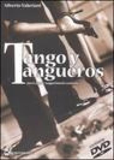 Tango y tangueros. Passi, figure, suggerimenti, curiosità. Con DVD - Silverio Valeriani