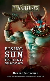 Tannhauser: Rising Sun, Falling Shadows