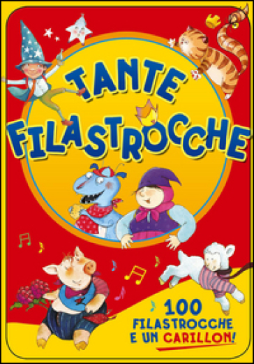 Tante filastrocche. 100 filastrocche e un carillon! Ediz. illustrata - Susanna Buratto