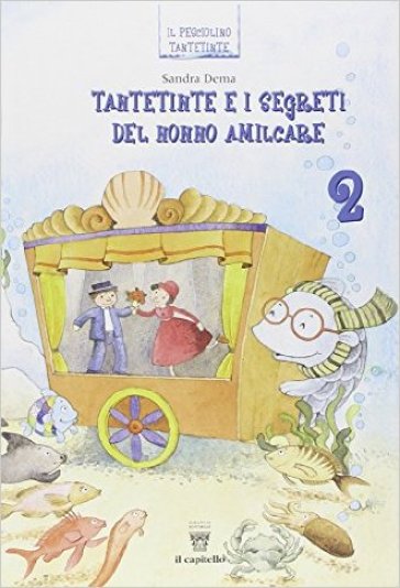 Tantetinte e i segreti del nonno Amilcare. Per la 2ª classe elementare