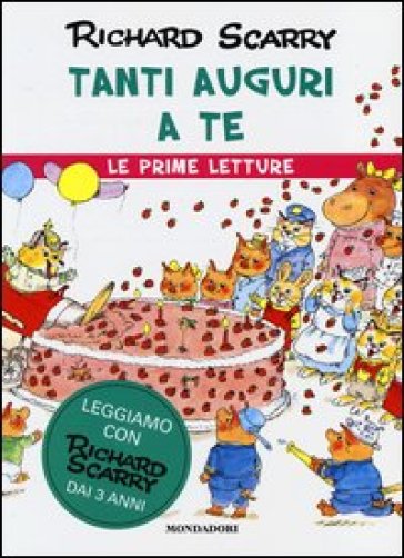 Tanti auguri a te. Le prime letture - Richard Scarry