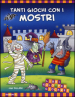 Tanti giochi con i mostri. Libri solo per giocare!